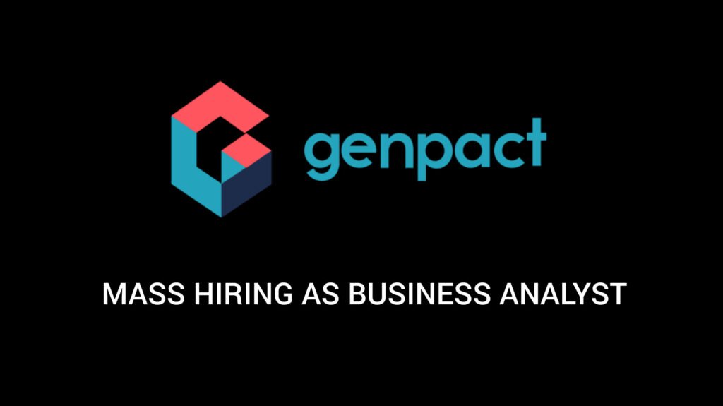 Genpact Jobs 2024 : Mass Hiring as Business Analyst - Salary upto 13 LPA