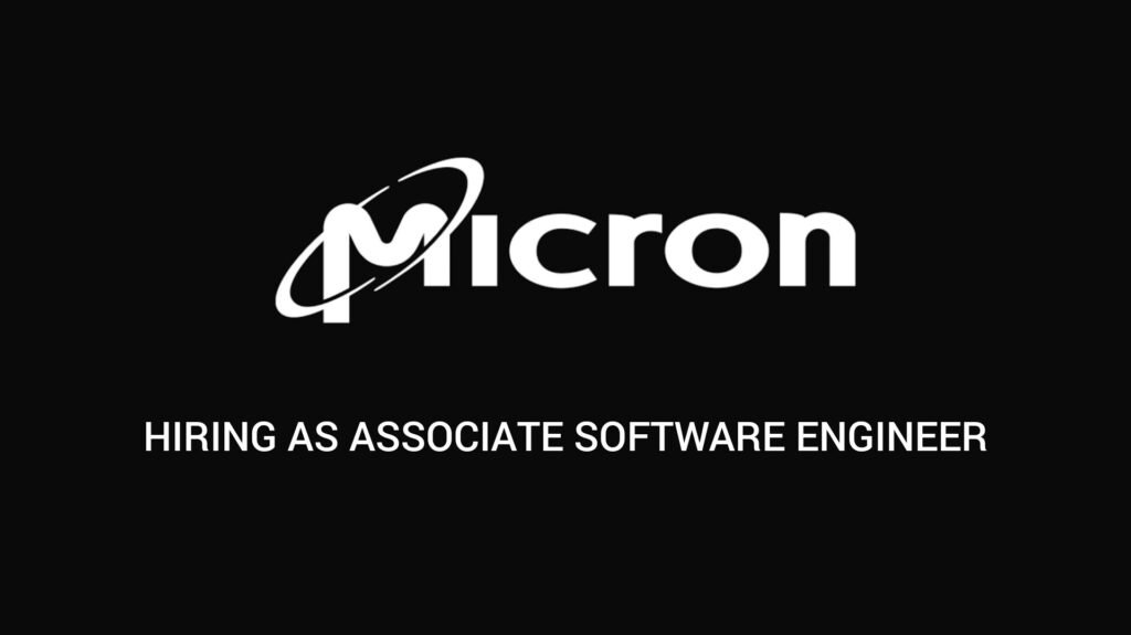 Micron Technology Jobs 2024 : Hiring as Associate Software Engineer