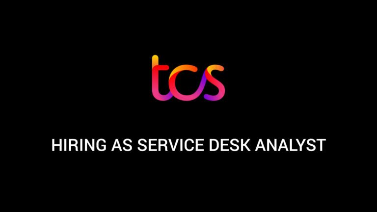 TCS Jobs 2024 : Hiring as Service Desk Analyst – Salary upto 14.6 LPA